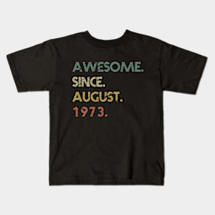 Awesome Since August 1973 Kids T-Shirt